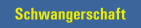 Schwangerschaft