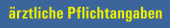 ärztliche Pflichtangaben